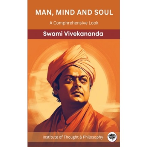 (영문도서) Man Mind and Soul: A Comphrehensive Look (by ITP Press) Hardcover, Grapevine India, English, 9789357247399