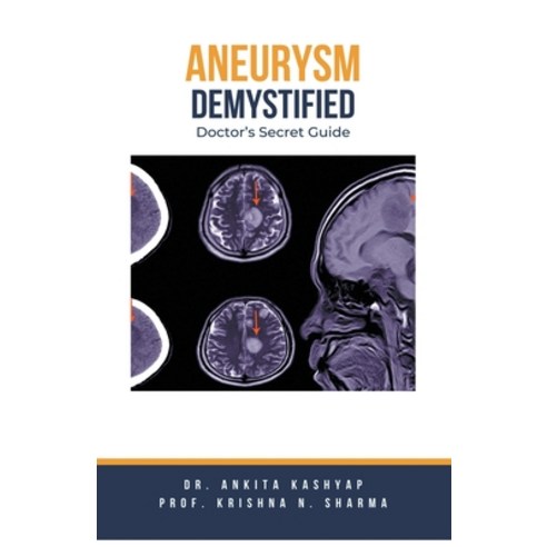 (영문도서) Aneurysm Demystified: Doctor''s Secret Guide Paperback, Virtued Press, English, 9798223325529