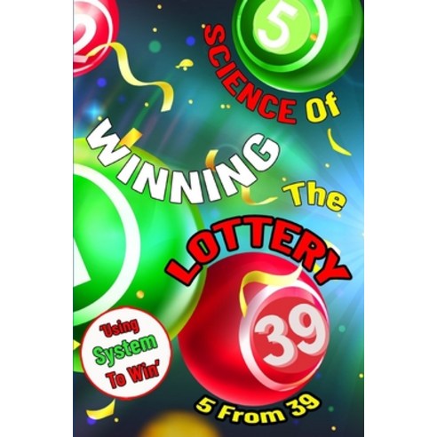 (영문도서) Science of Winning The Lottery - System - 5 from 39 Paperback, Independently Published, English, 9798862797169