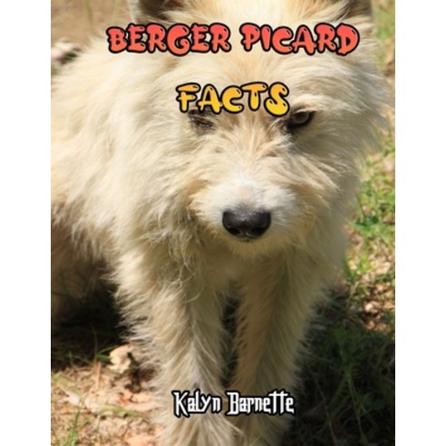 Berger Picard Facts: BERGER PICARD fact for girl age 1-10 BERGER PICARD fact for boy age 1-10 facts ... Paperback, Independently Published, English, 9798712561902