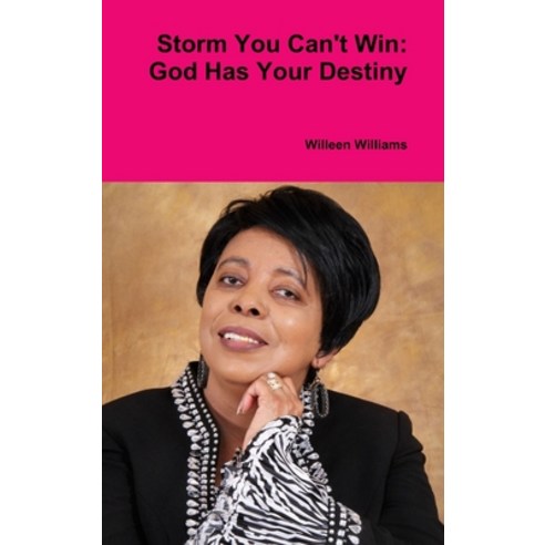 Storm You Can''t Win: God Has Your Destiny Hardcover, Willeen Williams, English, 9780998724171