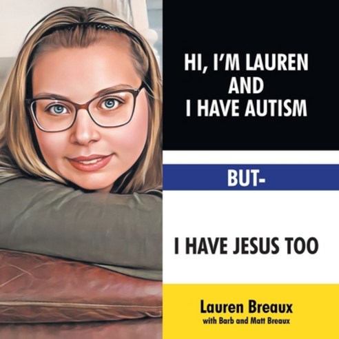 (영문도서) Hi I''m Lauren And I Have Autism But- I Have Jesus Too Paperback, Covenant Books, English, 9798888517604