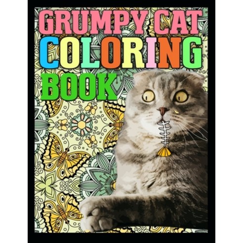 Grumpy cat coloring book: Cute Cats Coloring Book with Funny Cats Cat coloring book for seniors cat ... Paperback, Independently Published, English, 9781650366838