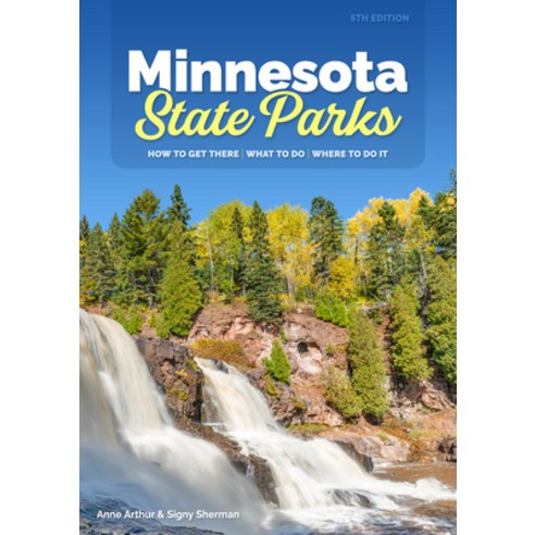 (영문도서) Minnesota State Parks: How to Get There What to Do Where to Do It Paperback, Adventure Publications, English, 9781647552503