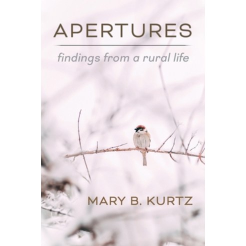 (영문도서) Apertures: Findings from a Rural Life Paperback, Shanti Arts LLC, English, 9781956056563
