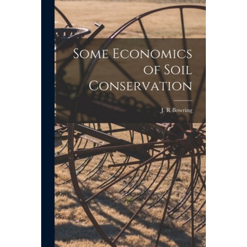 (영문도서) Some Economics of Soil Conservation Paperback, Hassell Street Press, English, 9781015281950