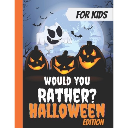 Would You Rather...: Halloween Edition For Kids Large Book - Large Print Paperback, Independently Published, English, 9798684242861