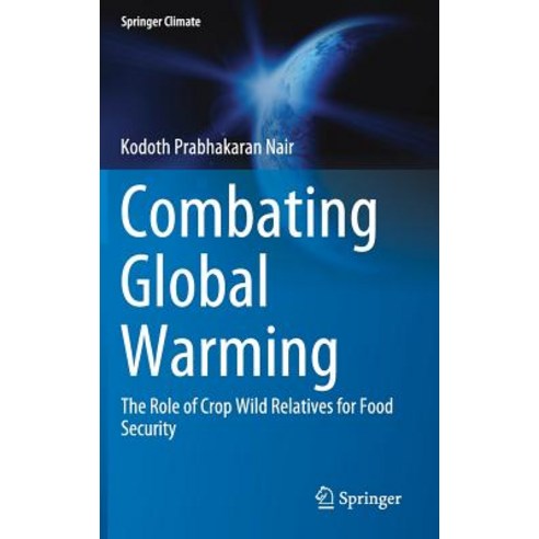 (영문도서) Combating Global Warming: The Role of Crop Wild Relatives for Food Security Hardcover, Springer, English, 9783030230364