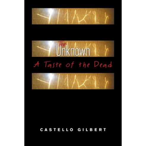 The Unknown: A Taste of the Dead Paperback, Xlibris Us, English, 9781664144828