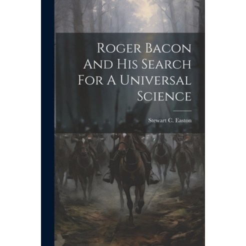 (영문도서) Roger Bacon And His Search For A Universal Science Paperback, Legare Street Press, English, 9781021177810