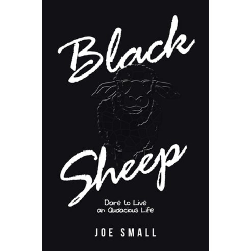 (영문도서) Black Sheep: Dare to Live an Audacious Life Paperback, Xlibris Us, English, 9798369403259