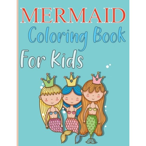 Mermaid Coloring Book For Kids: Gorgeous Coloring For Girls Paperback, Independently Published, English, 9798732379785