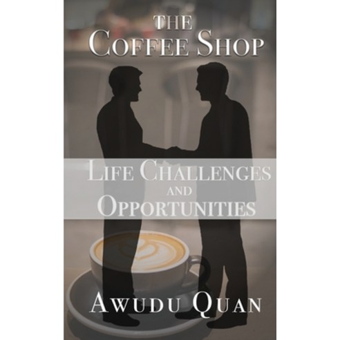 (영문도서) The Coffee Shop: Life Challenges and Opportunities Paperback, Aknowingspirit, English, 9781733367585