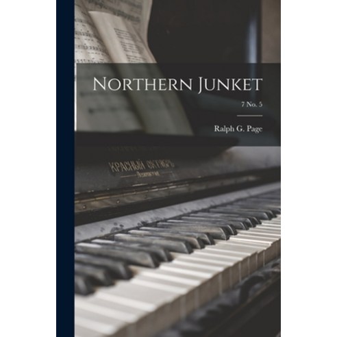 (영문도서) Northern Junket; 7 No. 5 Paperback, Hassell Street Press, English, 9781013337376