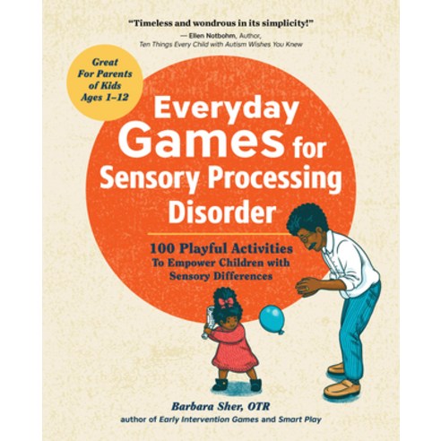 (영문도서) Everyday Games for Sensory Processing Disorder: 100 Playful Activities to Empower Children wi... Paperback, Althea Press, English, 9781623157005