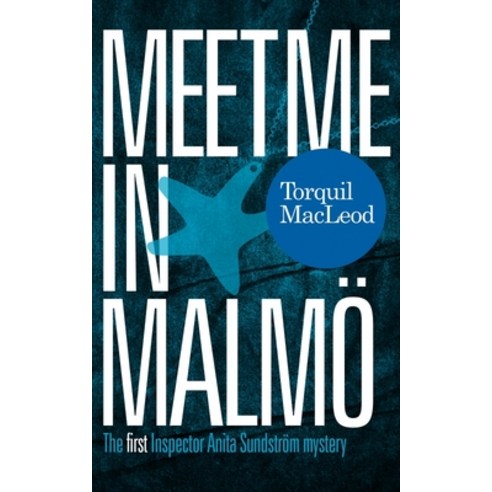 (영문도서) Meet Me in Malmö: The First Inspector Anita Sundstrom Mystery Paperback, McNidder and Grace, English, 9780857161130
