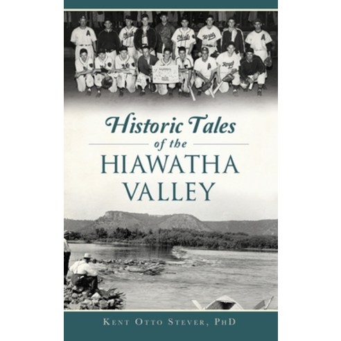 (영문도서) Historic Tales of the Hiawatha Valley Hardcover, History Press Library Editions, English, 9781540239754