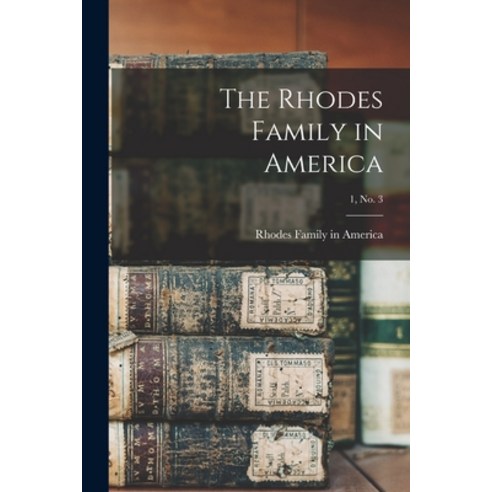(영문도서) The Rhodes Family in America; 1 no. 3 Paperback, Legare Street Press, English, 9781014593917
