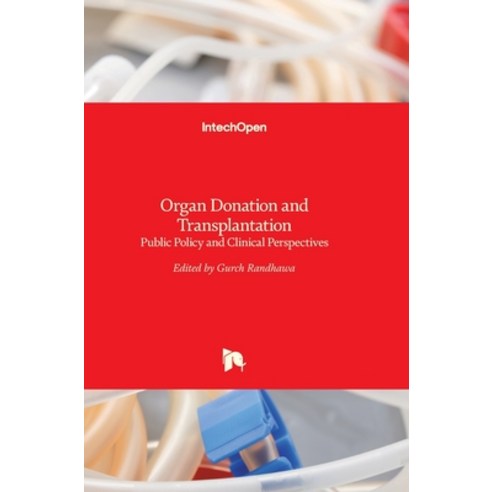 (영문도서) Organ Donation and Transplantation: Public Policy and Clinical Perspectives Hardcover, Intechopen, English, 9789535100393