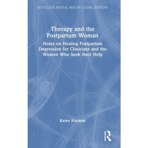 (영문도서) Therapy and the Postpartum Woman: Notes on Healing Postpartum Depression for Clinicians and t... Hardcover, Routledge, English, 9781032164229