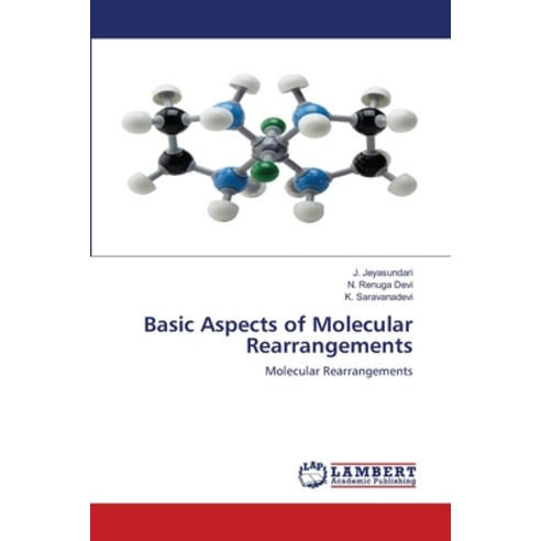 (영문도서) Basic Aspects of Molecular Rearrangements Paperback, LAP Lambert Academic Publis..., English, 9786203309027