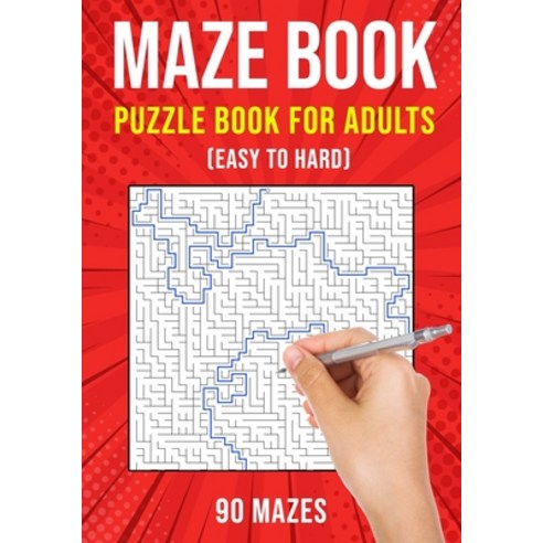 Maze Puzzle Books for Adults & Teens: 90 Easy to Hard Mazes Paperback, Independently Published, English, 9798698114864