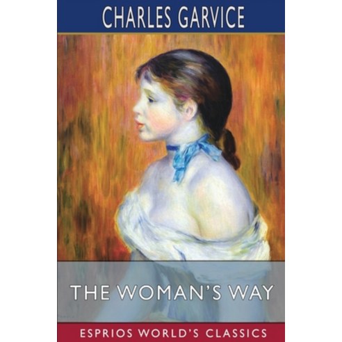 (영문도서) The Woman''s Way (Esprios Classics) Paperback, Blurb, English, 9781006890000