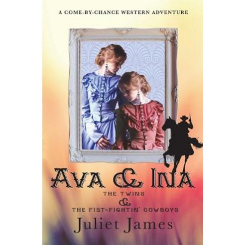 (영문도서) Ava & Ina - The Twins and the Fist-Fightin'' Cowboys: Montana Western Romance Paperback, Createspace Independent Pub..., English, 9781976519925