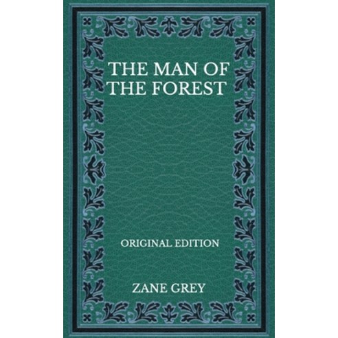 The Man Of The Forest - Original Edition Paperback, Independently Published, English, 9798567617328