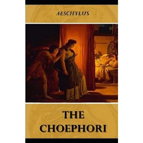 Choephori Illustrated Paperback, Independently Published