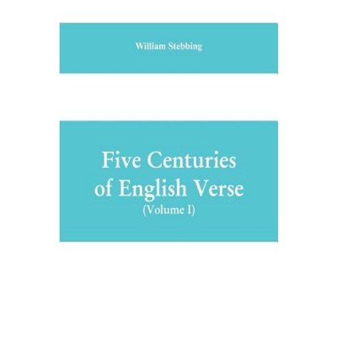 Five Centuries of English Verse (Volume I) Paperback, Alpha Edition
