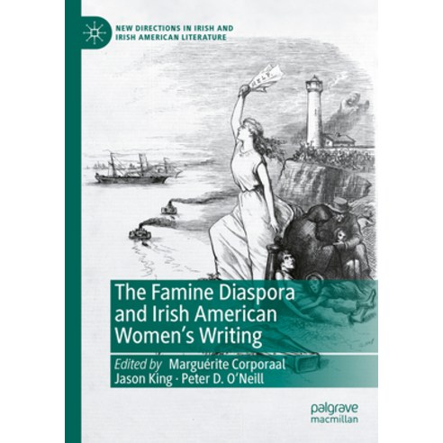 (영문도서) The Famine Diaspora and Irish American Women''s Writing Hardcover, Palgrave MacMillan, English, 9783031407901