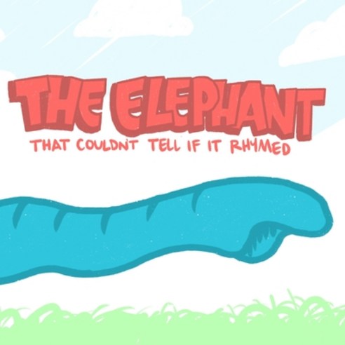 The Elephant That Couldn''t Tell If It Rhymed Paperback, Createspace Independent Publishing Platform