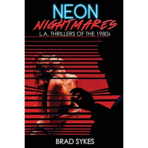 (영문도서) Neon Nightmares - L.A. Thrillers of the 1980s Paperback, BearManor Media, English, 9798887712024