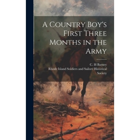 (영문도서) A Country Boy''s First Three Months in the Army Hardcover, Legare Street Press, English, 9781019697924