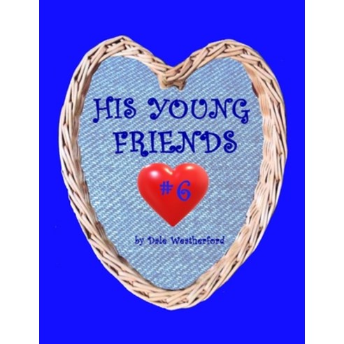 (영문도서) His Young Friends #6 Paperback, David Weatherford, English, 9781736331569