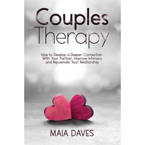 Couples Therapy: How to Develop a Deeper Connection with Your Partner Improve Intimacy and Rejuvena... Paperback, 13 October Ltd, English, 9781914115097