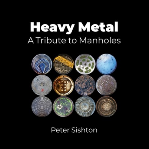 (영문도서) Heavy Metal: A Tribute to Manholes Paperback, Funkistkunst, English, 9781913898496