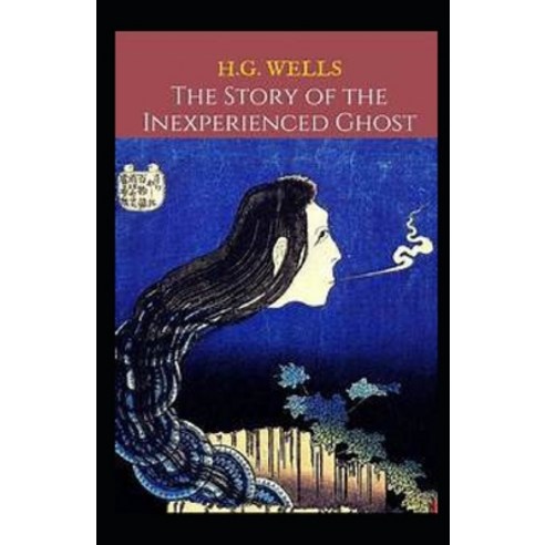The Story of the Inexperienced Ghost Illustrated Paperback, Independently Published, English, 9798732860122