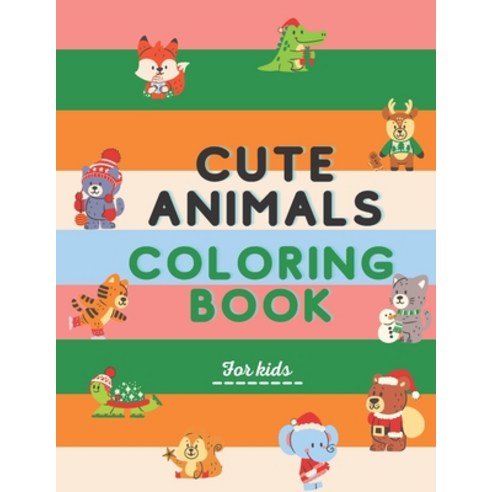 Cute animals coloring book for kids: Kids Coloring Book with Fun Easy and Relaxing Coloring Pages ... Paperback, Independently Published, English, 9798587602717