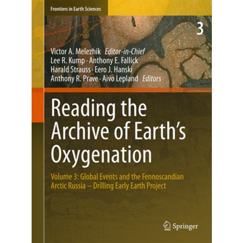 (영문도서) Reading the Archive of Earth''s Oxygenation: Volume 3: Global Events and the Fennoscandian Arc... Hardcover, Springer, English, 9783642296697