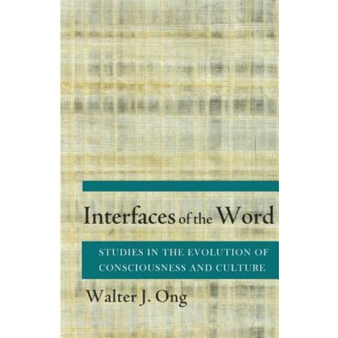 (영문도서) Interfaces of the Word: Studies in the Evolution of Consciousness and Culture Hardcover, Cornell University Press, English, 9780801411052