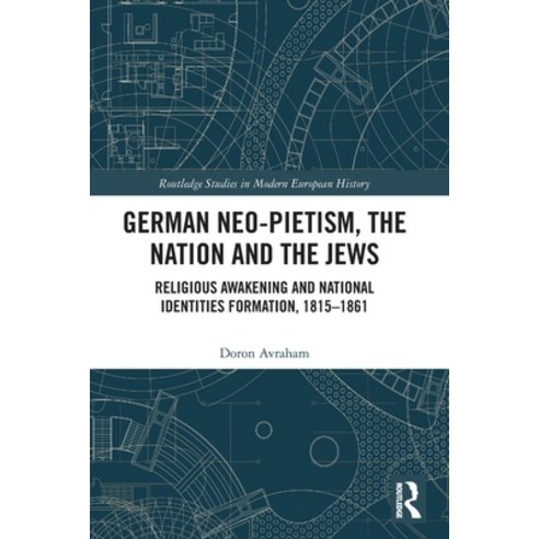 German Neo-Pietism the Nation and the Jews: Religious Awakening and National Identities Formation ... Paperback, Routledge, English, 9780367503963