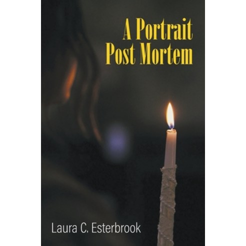 A Portrait Post Mortem Paperback, Go to Publish, English, 9781647491758