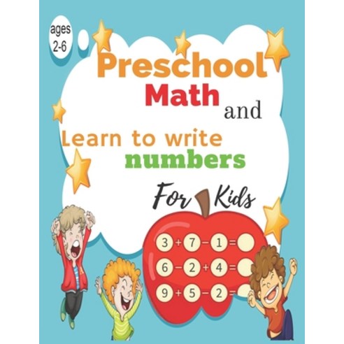 Preschool Math and Learn to write numbers for kids ages 2-6: woorkbook Math and Learn to write numbe... Paperback, Independently Published