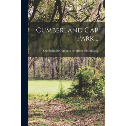 (영문도서) Cumberland Gap Park .. Paperback, Legare Street Press, English, 9781017209341