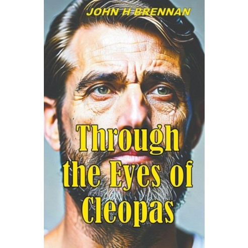 (영문도서) Through the Eyes of Cleopas Paperback, John H Brennan, English, 9798223723912