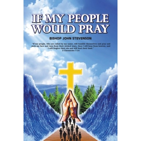 (영문도서) If My People Would Pray Paperback, Xlibris Us, English, 9781664197978