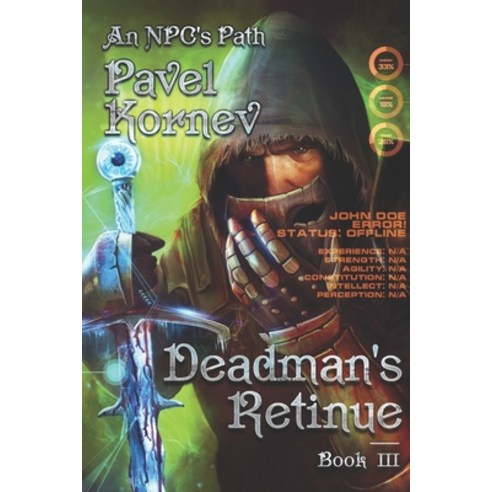 Deadman''s Retinue (An NPC''s Path Book #3): LitRPG Series Paperback, Magic Dome Books, English, 9788076190924