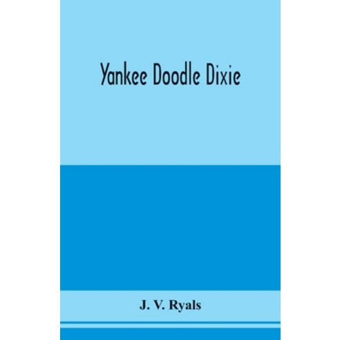(영문도서) Yankee doodle Dixie; or Love the light of life. An historical romance illustrative of life ... Paperback, Alpha Edition, English, 9789353976354